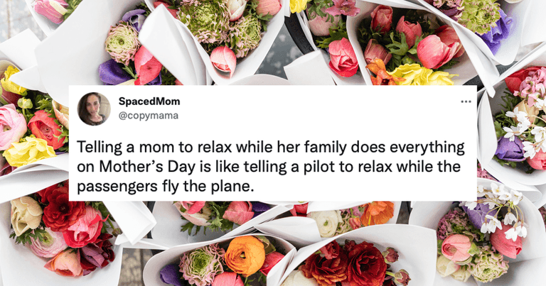 17 Tweets that hilariously capture the reality of Mother’s Day 17 Tweets that hilariously capture the reality of Mother’s Day